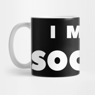 I MISS SOCCER Mug